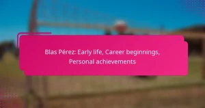 Blas Pérez: Early life, Career beginnings, Personal achievements