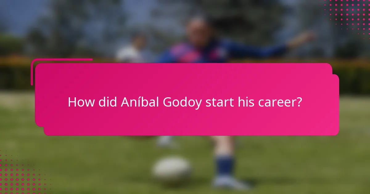 How did Aníbal Godoy start his career?