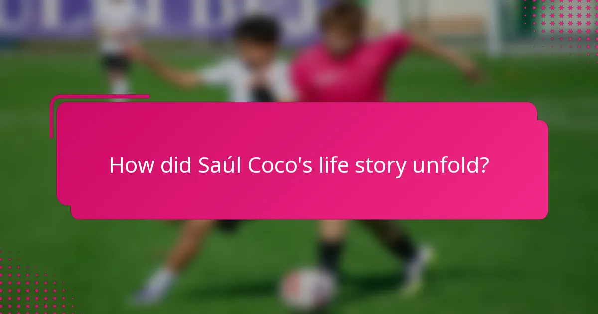 How did Saúl Coco's life story unfold?