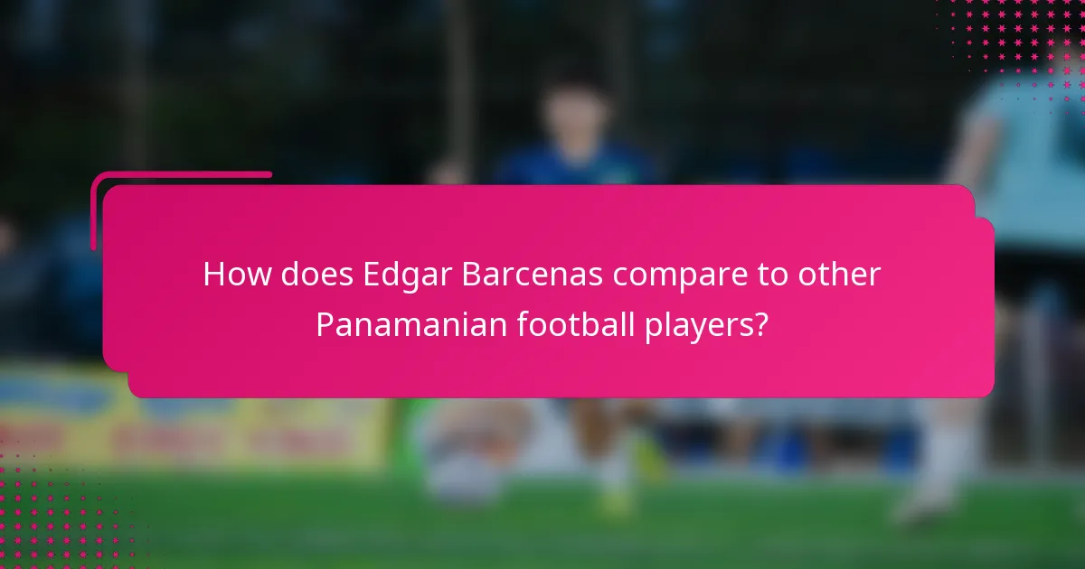 How does Edgar Barcenas compare to other Panamanian football players?