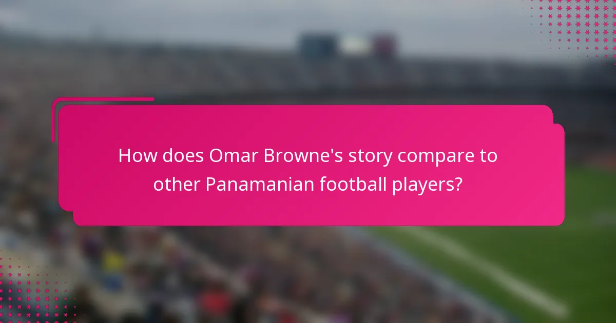 How does Omar Browne's story compare to other Panamanian football players?