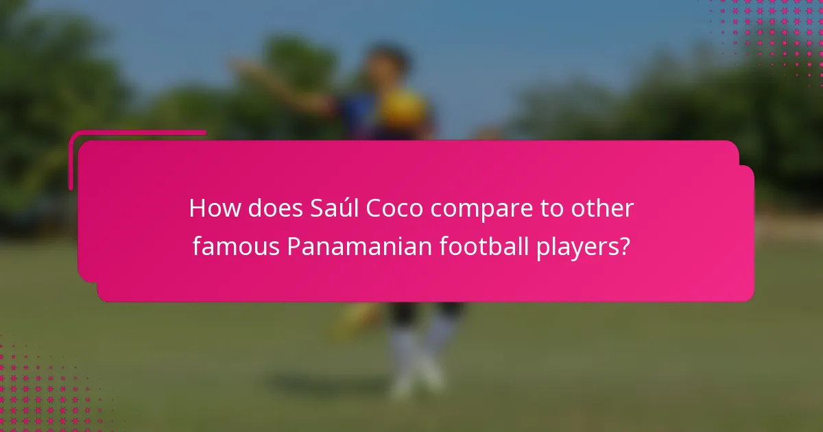How does Saúl Coco compare to other famous Panamanian football players?
