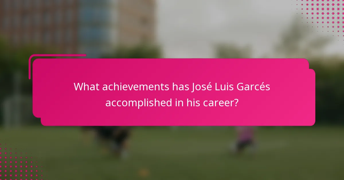 What achievements has José Luis Garcés accomplished in his career?