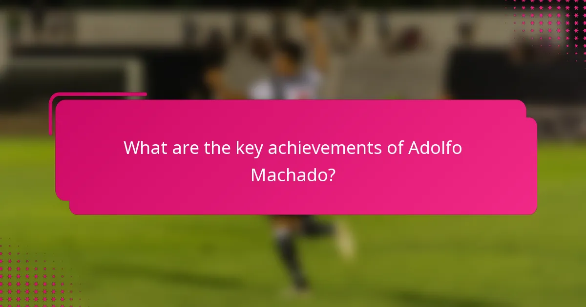 What are the key achievements of Adolfo Machado?