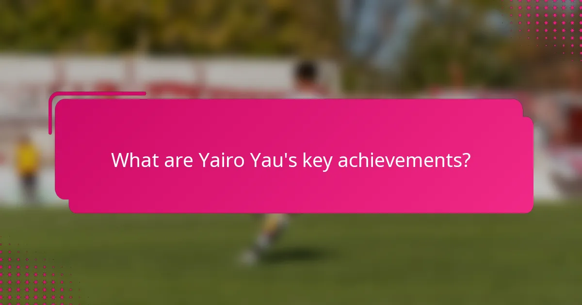 What are Yairo Yau's key achievements?