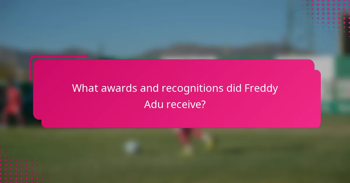 What awards and recognitions did Freddy Adu receive?