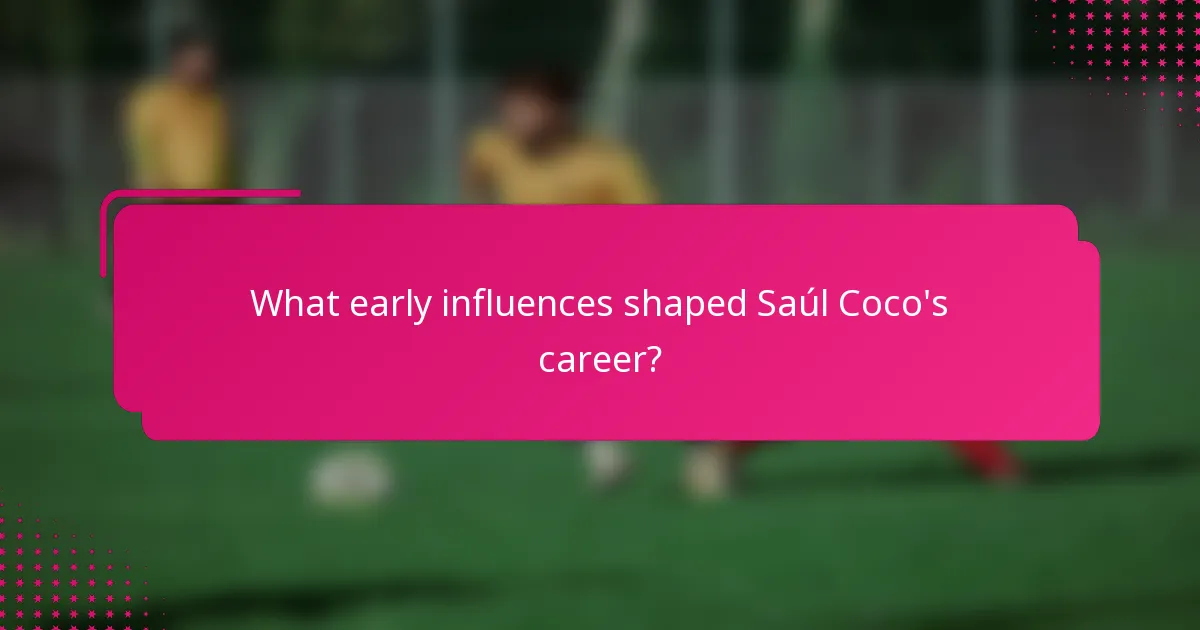 What early influences shaped Saúl Coco's career?