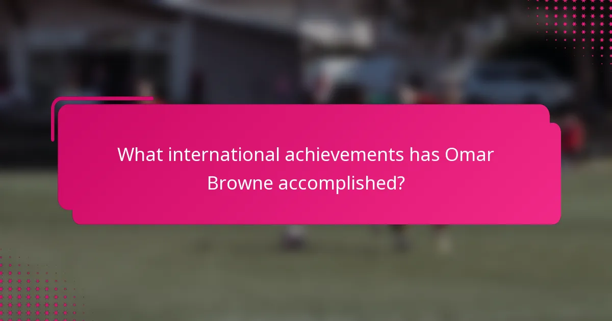 What international achievements has Omar Browne accomplished?