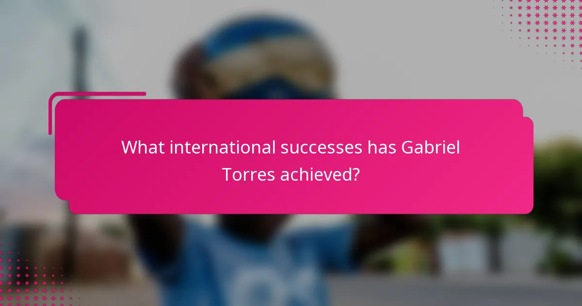 What international successes has Gabriel Torres achieved?