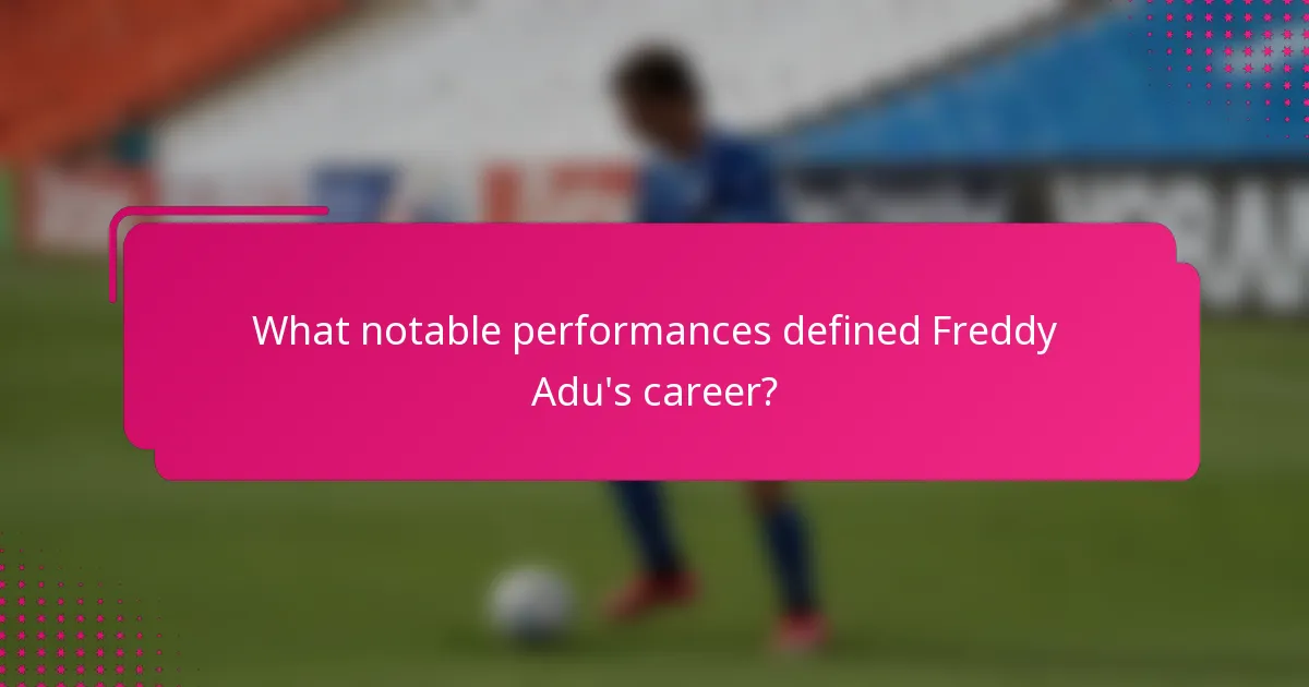 What notable performances defined Freddy Adu's career?