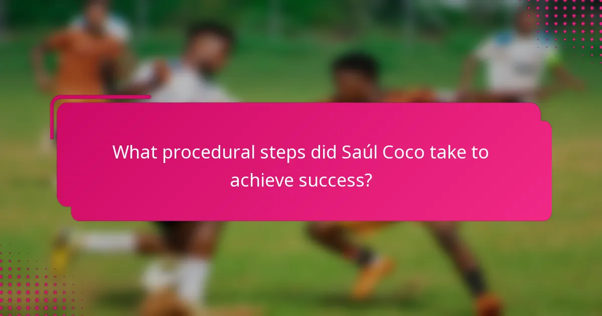 What procedural steps did Saúl Coco take to achieve success?